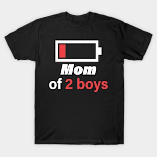 Mom of 2 Boys: Double the Trouble, Double the Fun T-Shirt